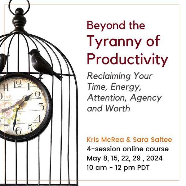 Kris McRea Beyond the Tyranny of Productivity Workshop